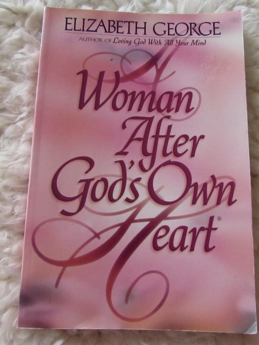 A Woman After God's Own Heart By Elizabeth George PB 1997